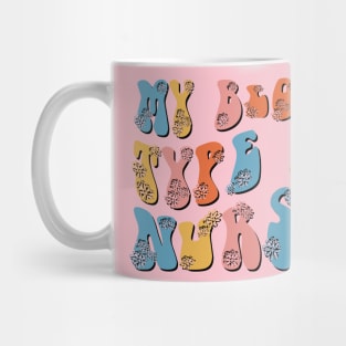 My Blood Type is Nurse Mug